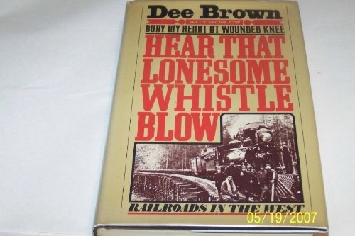 Hear That Lonesome Whistle Blow: Railroads in the West