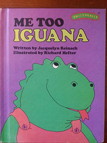 Me Too, Iguana (Sweet Pickles Series)