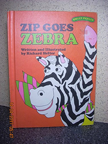 Zip Goes Zebra (Sweet Pickles Series)