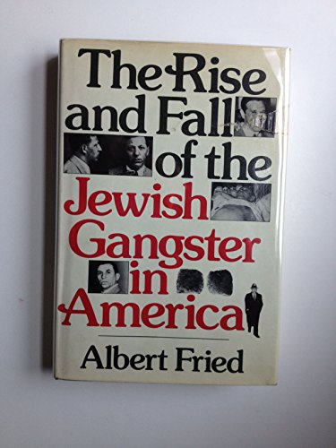 The rise and fall of the Jewish gangster in America
