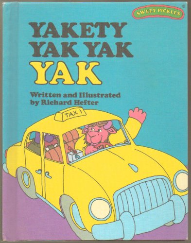 Yakety Yak Yak Yak (Sweet Pickles Series)