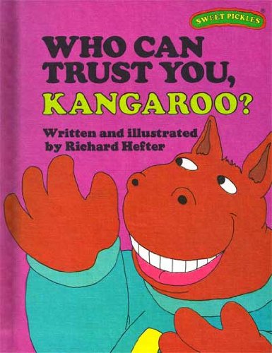 Who Can Trust You, Kangaroo? (Sweet Pickles Series)