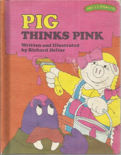 Pig Thinks Pink (Sweet Pickles Series)