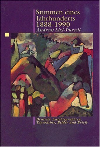 Stimmen eines Jahrhunderts 1888-1990: Deutsche Autobiographien, Tagebücher, Bilder und Briefe