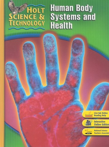 Holt Science & Technology: Student Edition (D) Human Body Systems and Health 2007