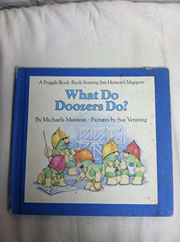 What Do Doozers Do? (A Fraggle Rock Book Starring Jim Henson's Muppets)