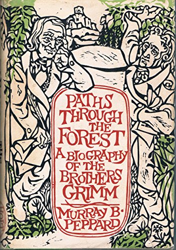 Paths through the forest: A biography of the brothers Grimm