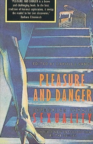 Pleasure and Danger: Exploring Female Sexuality