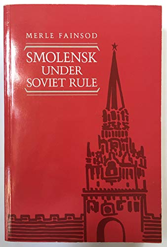 Smolensk Under Soviet Rule (Classics in Russian and Soviet History)
