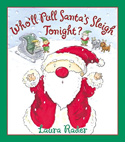 Who'll Pull Santa's Sleigh Tonight?: Great for Holiday and Christmas Reading or Gifting