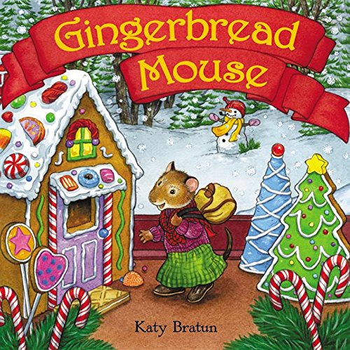 Gingerbread Mouse: Great for Holiday and Christmas Reading or Gifting