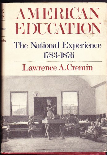 American Education: The National Experience, 1783-1876