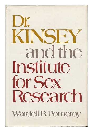 Dr. Kinsey and the Institute for Sex Research