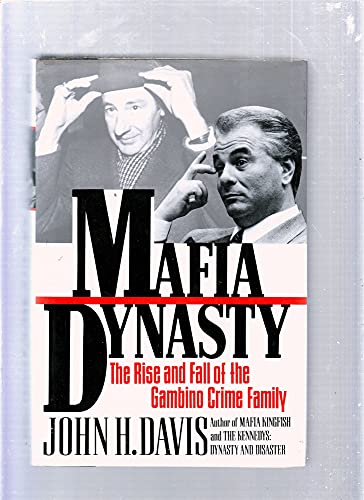 Mafia Dynasty: The Rise and Fall of the Gambino Crime Family