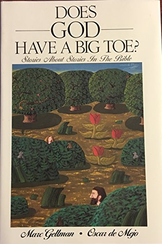 Does God Have a Big Toe?: Stories About Stories in the Bible