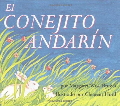 El Conejito Andarin (The Runaway Bunny, Spanish Language Edition)