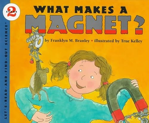 What Makes a Magnet? (Let'S-Read-And-Find-Out Science. Stage 2)