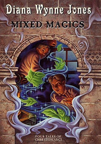 Mixed Magics: Four Tales of Chrestomanci (Chrestomanci, Book 5)