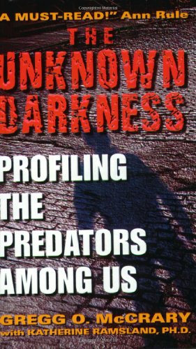 The Unknown Darkness: Profiling the Predators Among Us