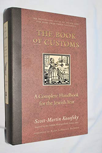 The Book of Customs: A Complete Handbook for the Jewish Year