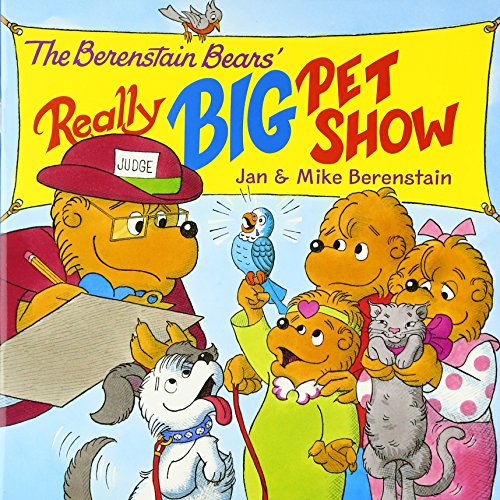 The Berenstain Bears' Really Big Pet Show