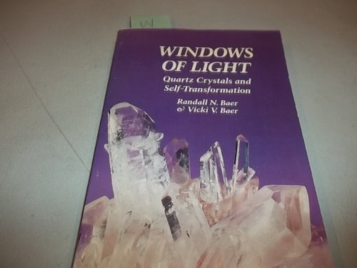 Windows of Light: Using Quartz Crystals As Tools for Self-Transformation