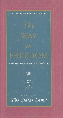 The Way to Freedom: Core Teachings of Tibetan Buddhism