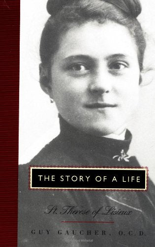 The Story of a Life: St. Theresa of Lisieux