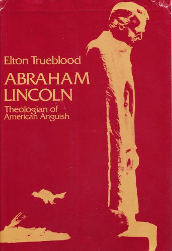 Abraham Lincoln : Theologian of American Anguish
