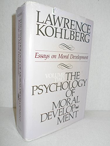 The Psychology of Moral Development: The Nature and Validity of Moral Stages (Essays on Moral Development, Volume 2)