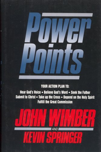 Power Points: Your Action Plan to : Hear God's Voice, Believe God's World, Seek the Father, Submit to Christ, Take Up the Cross, Depend on the Holy Spirit, Fulfill the Great Commission