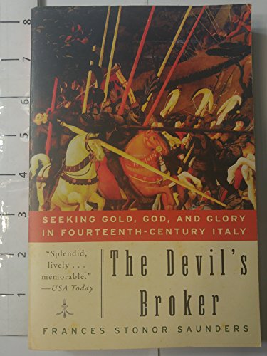 The Devil's Broker: Seeking Gold, God, and Glory in Fourteenth- Century Italy