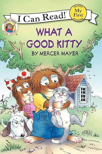 Little Critter: What a Good Kitty (Mercer Mayer's Little Critter: My First I Can Read)