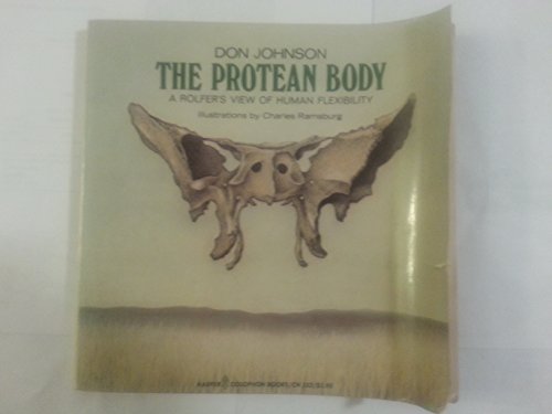 The Protean Body: A Rolfer's View of Human Flexibility