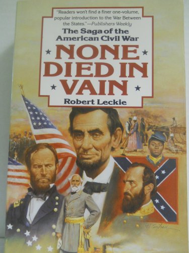 Cover of None Died in Vain: The Saga of the American Civil War by Leckie, Robert, paperback Book