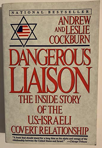 Dangerous Liaison: The Inside Story of the U.S.-Israeli Covert Relationship