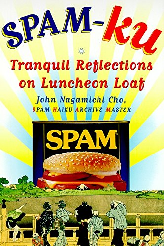Spam-Ku: Tranquil Reflections on Luncheon Loaf