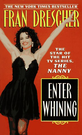 Enter Whining: Enter Whining