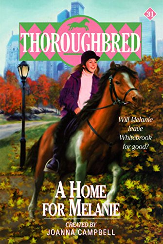 A Home for Melanie (Thoroughbred Series #31)