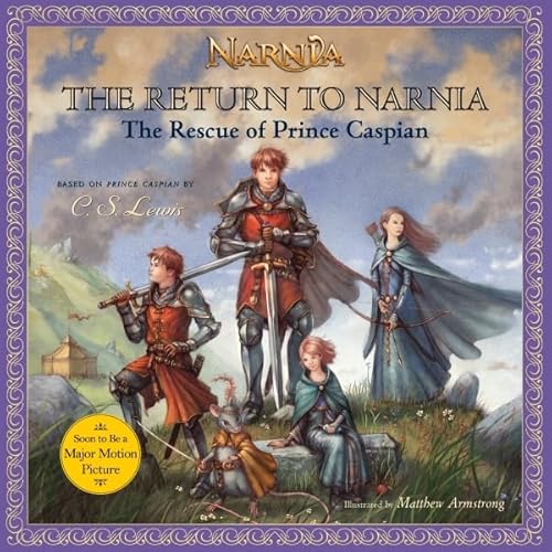 The Return to Narnia: The Rescue of Prince Caspian (Chronicles of Narnia)