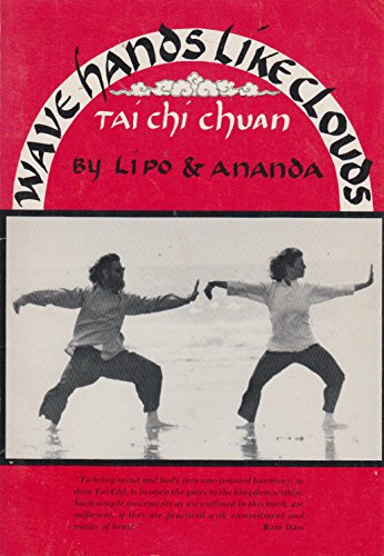 Wave hands like clouds: Kuang ping tai chi : a Chinese yoga of meditation in motion