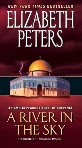 Cover of A River in the Sky: An Amelia Peabody Novel of Suspense (Amelia Peabody Series, 19) by Peters, Elizabeth, mass_market Book