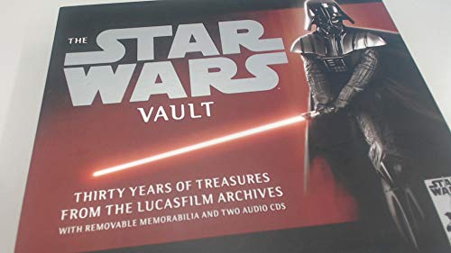The Star Wars Vault: Thirty Years of Treasures from the Lucasfilm Archives, With Removable Memorabilia and Two Audio CDs