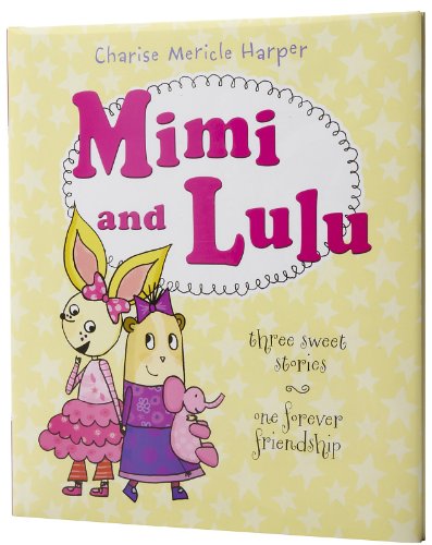 Mimi and Lulu: Three Sweet Stories, One Forever Friendship
