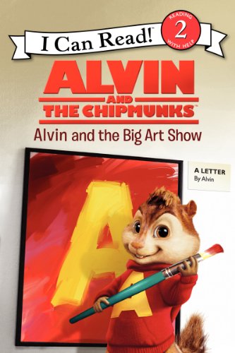 Alvin and the Chipmunks: Alvin and the Big Art Show (I Can Read Level 2)