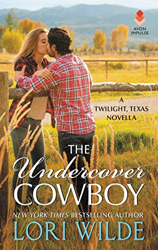 The Undercover Cowboy: A Contemporary Romance (Twilight, Texas)