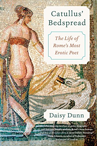 Cover of Catullus' Bedspread: The Life of Rome's Most Erotic Poet by Dunn, Daisy, hardcover Book