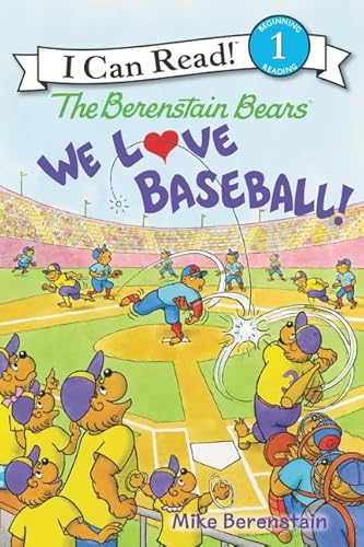 The Berenstain Bears: We Love Baseball! (I Can Read Level 1)