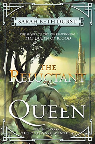 The Reluctant Queen: From the Author of The Spellshop Comes a Battle of Power, Nature, and a Mother's Struggle to Save Her Realm. Prepare to be Spellbound (Queens of Renthia, 2)