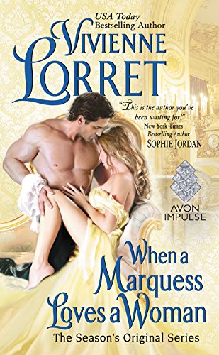 When a Marquess Loves a Woman: A Second-Chance Regency Historical Romance of Love, Hate, and Scandal (The Season’s Original, 3)